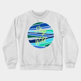 Stay wild Crewneck Sweatshirt